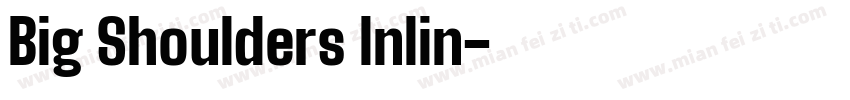 Big Shoulders Inlin字体转换